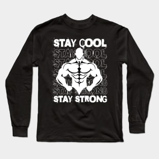 Stay Cool Stay Strong Long Sleeve T-Shirt